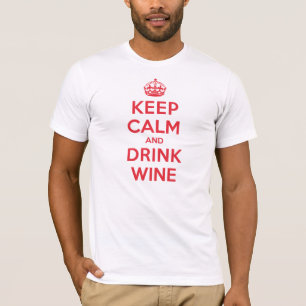 Keep Calm Drink Wine T-Shirt