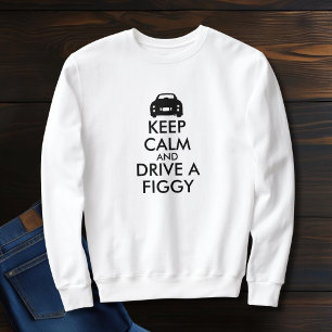 Keep Calm Drive a Figgy Figarations Figaro Car Sweatshirt