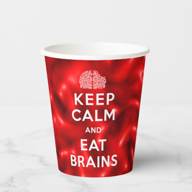Keep Calm Eat Brains Paper Cups (Front)