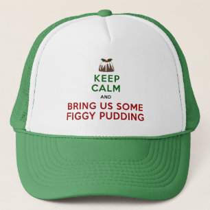 Keep Calm Figgy Pudding Trucker Hat
