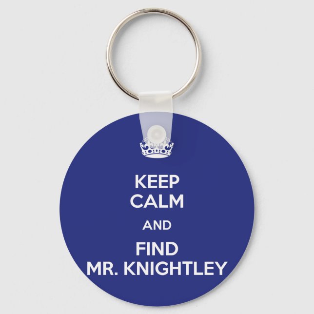 Keep Calm Find Mr. Knightley Emma Jane Austen Key Ring (Front)