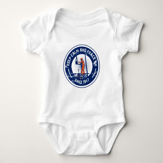 Keep Calm & Frack On.  Since 1947. Baby Bodysuit (Front)