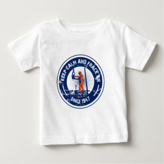 Keep Calm & Frack On.  Since 1947. Baby T-Shirt