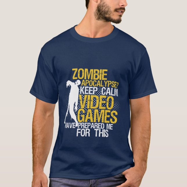 Keep Calm Funny Gaming T-shirt Zombie Apocalypse (Front)