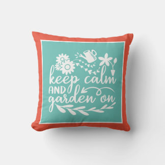 Keep Calm Garden On Quote Plant Flower Orange Teal Cushion