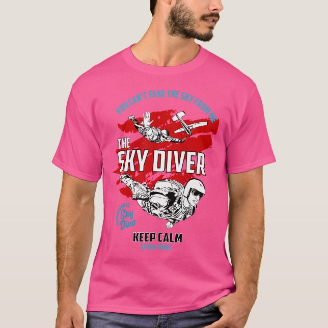 Keep Calm Go Sky Diving T-Shirt (Front)