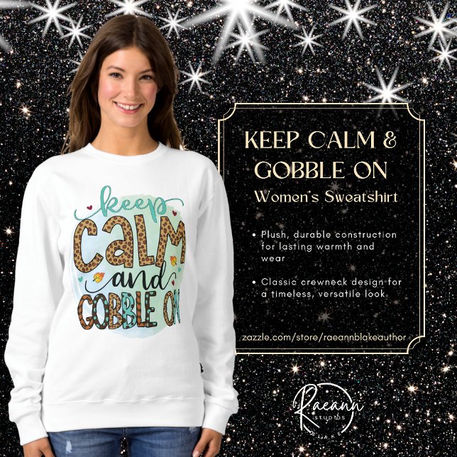 Keep Calm & Gobble On Sweatshirt (Creator Uploaded)