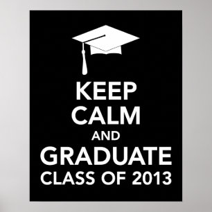 Keep Calm Graduation print or poster class 2013