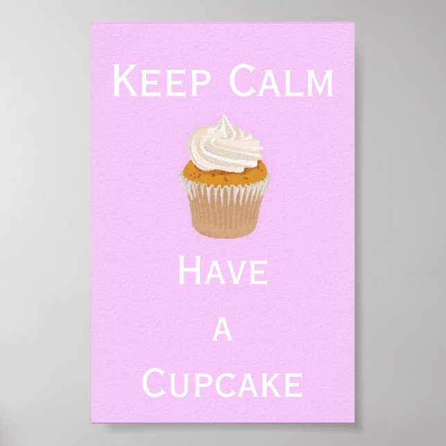 Keep Calm have  a cupcake Poster (Front)