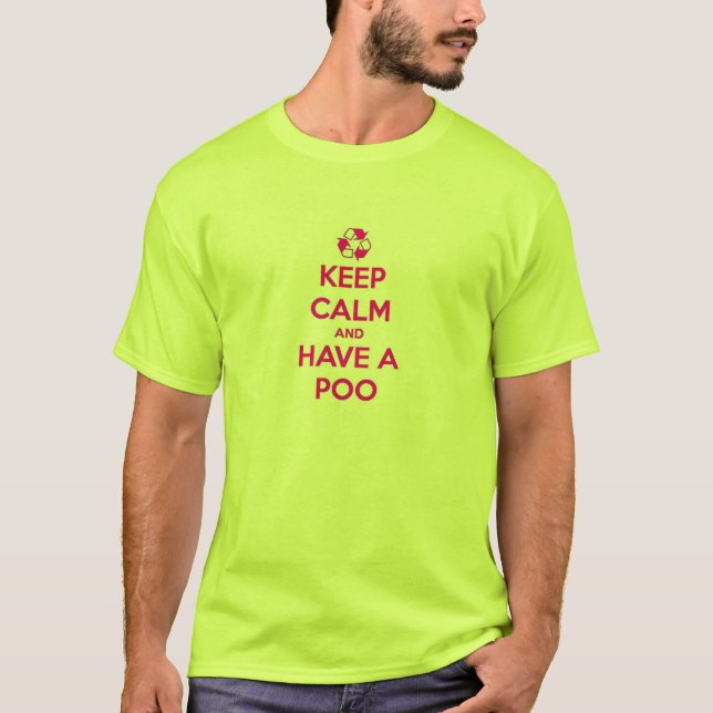 Keep Calm & Have A Poo T-Shirt (Front)
