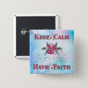 Keep Calm Have Faith Button