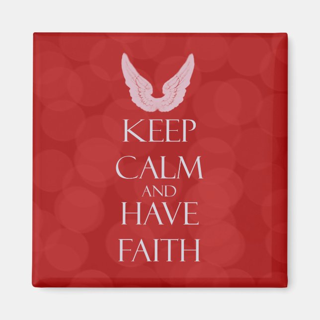 Keep Calm Have Faith Magnet (Front)
