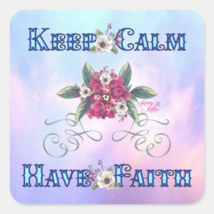 Keep Calm Have Faith Square Sticker