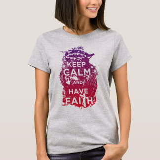 keep calm have faith T-Shirt