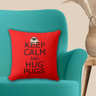 Keep Calm Hug Pugs Cushion