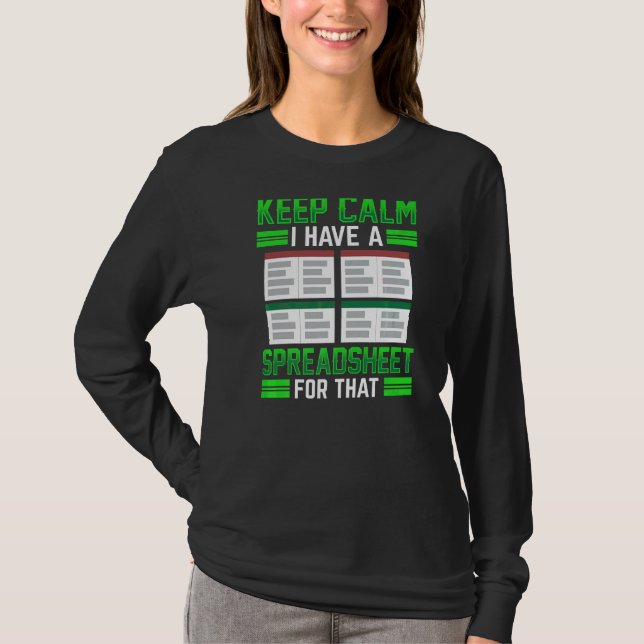 Keep Calm I Have A Spreadsheet For That Accounting T-Shirt (Front)
