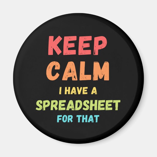 Keep calm I have a spreadsheet for that - Excel Ma Magnet (Front)
