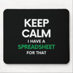 Keep calm I have a spreadsheet for that - Excel Mouse Pad<br><div class="desc">This a great gift for anyone who loves Spreadsheets, Microsoft Excel or Google Sheets!
For personalisation sends us a message!</div>