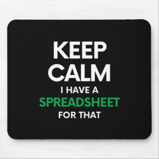 Keep calm I have a spreadsheet for that - Excel Mouse Pad