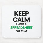 Keep calm I have a spreadsheet for that - Excel Mouse Pad<br><div class="desc">This a great gift for anyone who loves Spreadsheets,  Microsoft Excel or Google Sheets!

For personalisation sends us a message!</div>