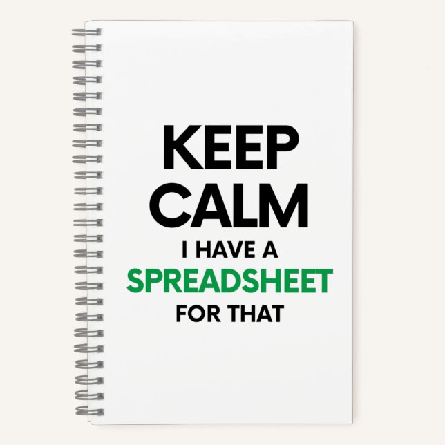 Keep calm I have a spreadsheet for that - Excel Notebook (Front)