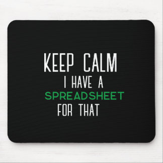 keep calm I have a spreadsheet for that funny acco Mouse Pad