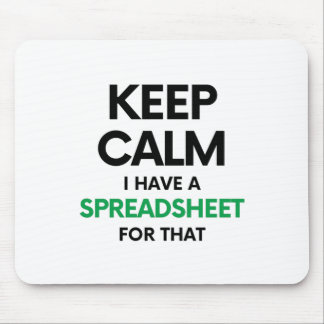 Keep calm I have a spreadsheet for that - Spreadsh Mouse Pad