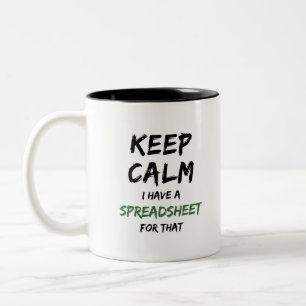 Keep calm I have a spreadsheet for that - Spreadsh Two-Tone Coffee Mug