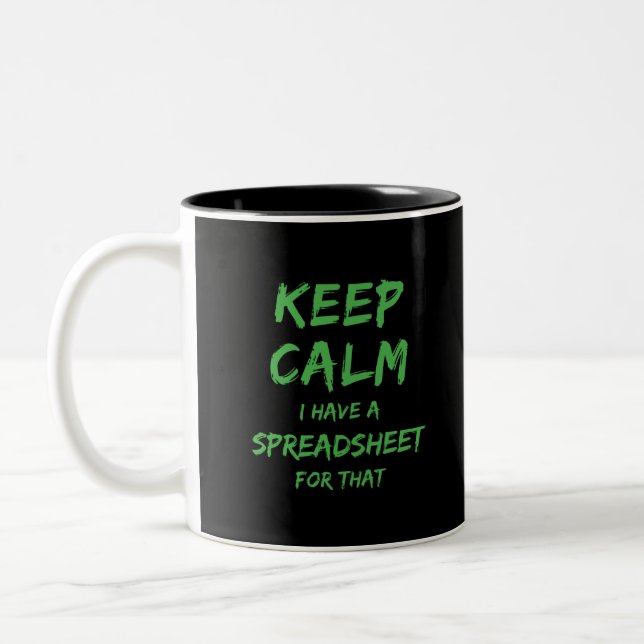 Keep calm I have a spreadsheet for that - Spreadsh Two-Tone Coffee Mug (Left)