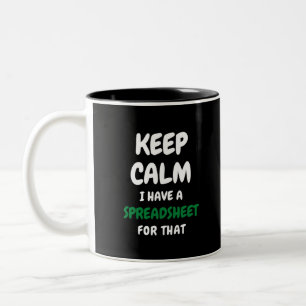 Keep calm I have a spreadsheet for that - Spreadsh Two-Tone Coffee Mug