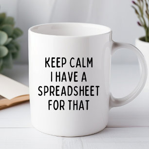 Keep Calm I Have a Spreadsheet Funny Office Mug
