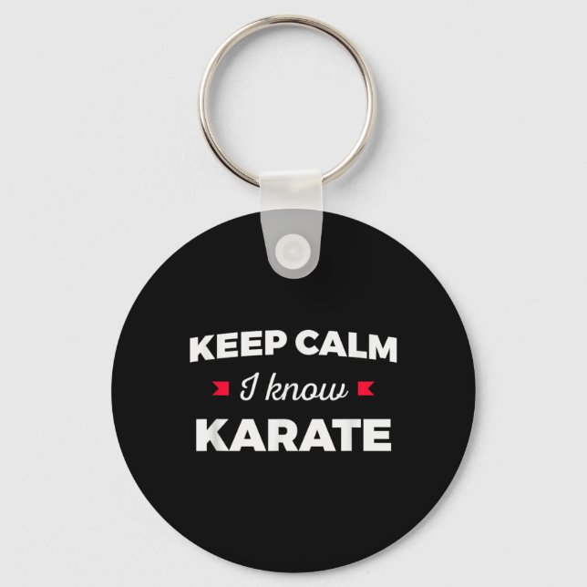 Keep Calm I Know Karate Martial Arts Key Ring (Front)