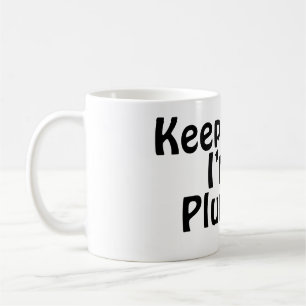 Keep Calm, I’m a Plumber Coffee Mug