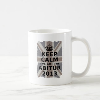KEEP CALM I´VE GOT THE ABITUR 2013 COFFEE MUG