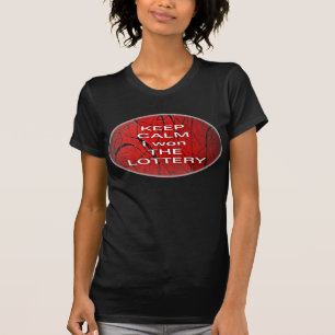 KEEP CALM i won THE LOTTERY Bella T-Shirt