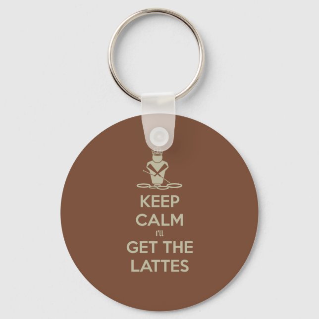 Keep Calm I'll Get the Lattes Key Ring (Front)
