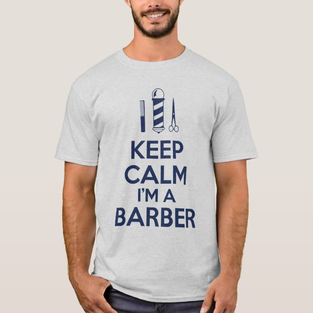 Keep Calm I'm a Barber T-Shirt (Front)