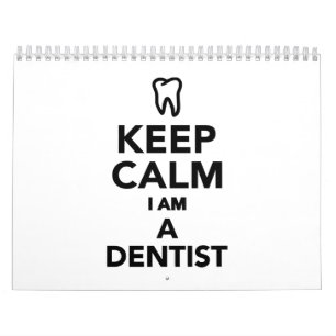 Keep calm I'm a Dentist Calendar