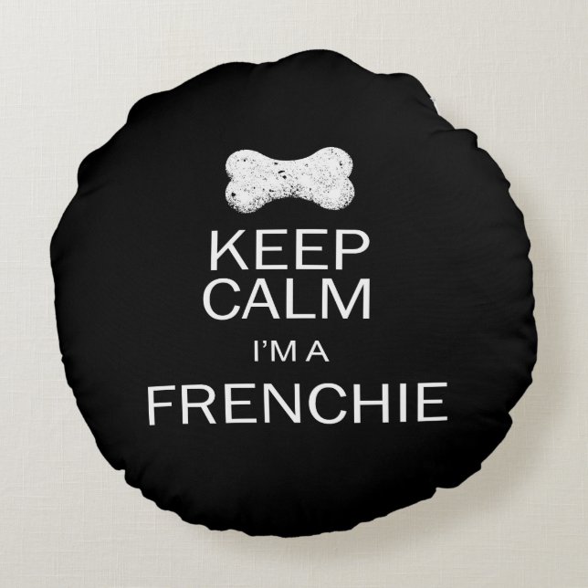 Keep Calm I'm a Frenchie(Fawn Frenchie) Round Cushion (Back)