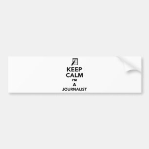 Keep calm I'm a Journalist Bumper Sticker