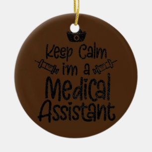 Keep Calm I'm A Medical Assistant Clinical Ceramic Tree Decoration