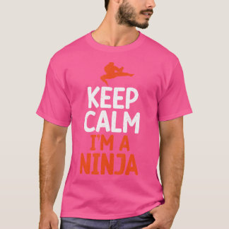 Keep Calm Im A Ninja Kung Fu T-Shirt