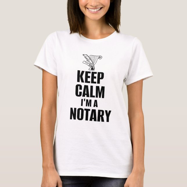 Keep Calm I'm a Notary Quill Pen and Document T-Shirt (Front)