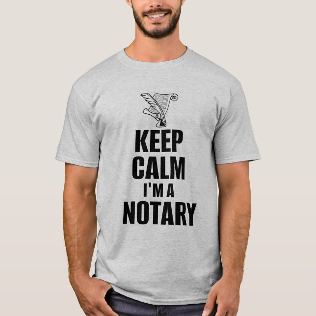 Keep Calm I'm a Notary Quill Pen and Document T-Shirt (Front)