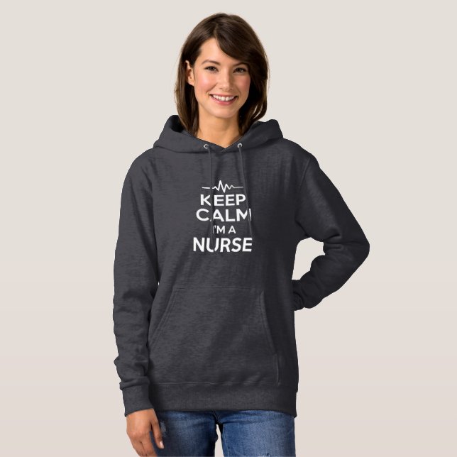Keep Calm I'm a Nurse Quote Hoodie (Front Full)