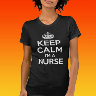 Keep Calm I'm A Nurse T-Shirt