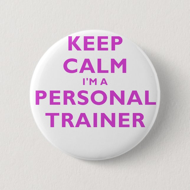 Keep Calm Im a Personal Trainer 6 Cm Round Badge (Front)