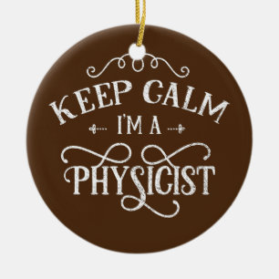Keep calm I'm a physicist Scientist Science Ceramic Tree Decoration