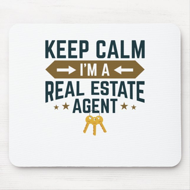 Keep Calm I'm a Real Estate Agent Mouse Pad (Front)