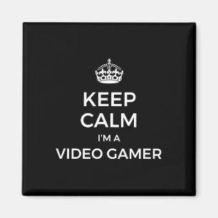 Keep Calm I'm A Video Gamer Magnet